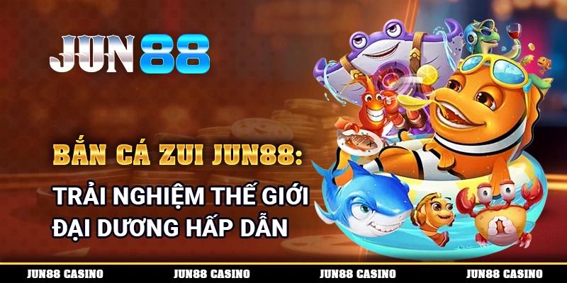 Bắn Cá Zui